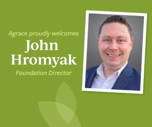 Agrace Hires John Hromyak as Director of Foundation