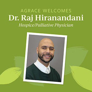 Agrace Adds Raj Hiranandani as Hospice and Palliative Physician